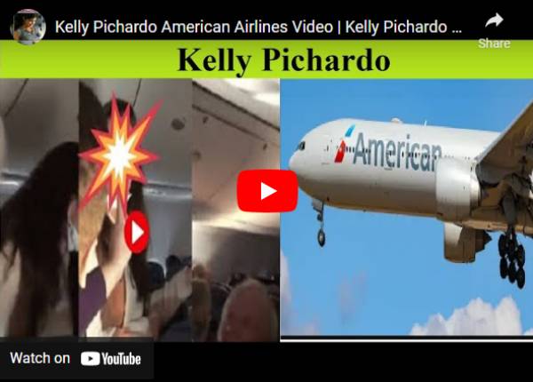 (Real) Link Videos Kelly Pichardo Attacked Passengers in First-Class American Airlines Viral Videos on Twitter