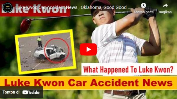 (Update) Link Full Videos of Luke Kwon Car Accident in Oklahoma, Good Good Golf Member Leaked Videos on Social Networks