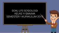 Soal PTS/UTS Sosiologi Kelas 11 SMA/MA Semester 1 Tahun 2022