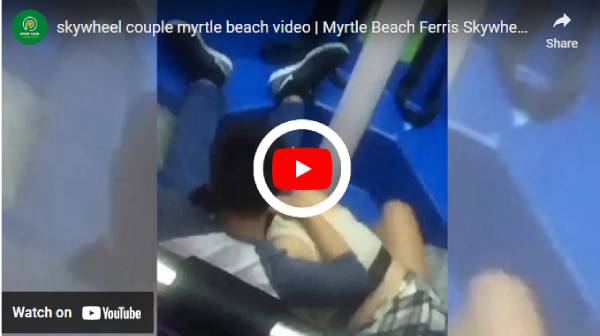 (New Videos) Myrtle Beach Skywheel Couple Complete Video Viral On Twitter and Tiktok